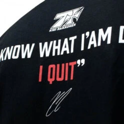 Kimi Räikkönen T-Shirt "I Know What I`m Doing - I Quit" -Dash Racegear Sales KimiRaikkonenT ShirtIKnowWhatI mDoing IQuit 3